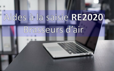 Aide à la saisie RE2020 – Brasseurs d’air