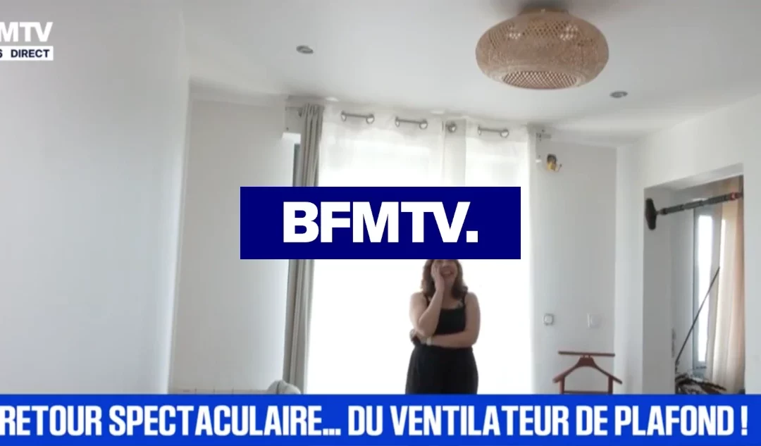 BFMTV : face à la canicule, les Français redécouvrent le ventilateur de plafond